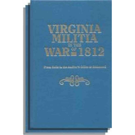 Virginia Militia in the War of 1812 [Two Volumes]