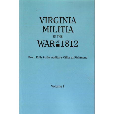 Virginia Militia in the War of 1812, volume 1