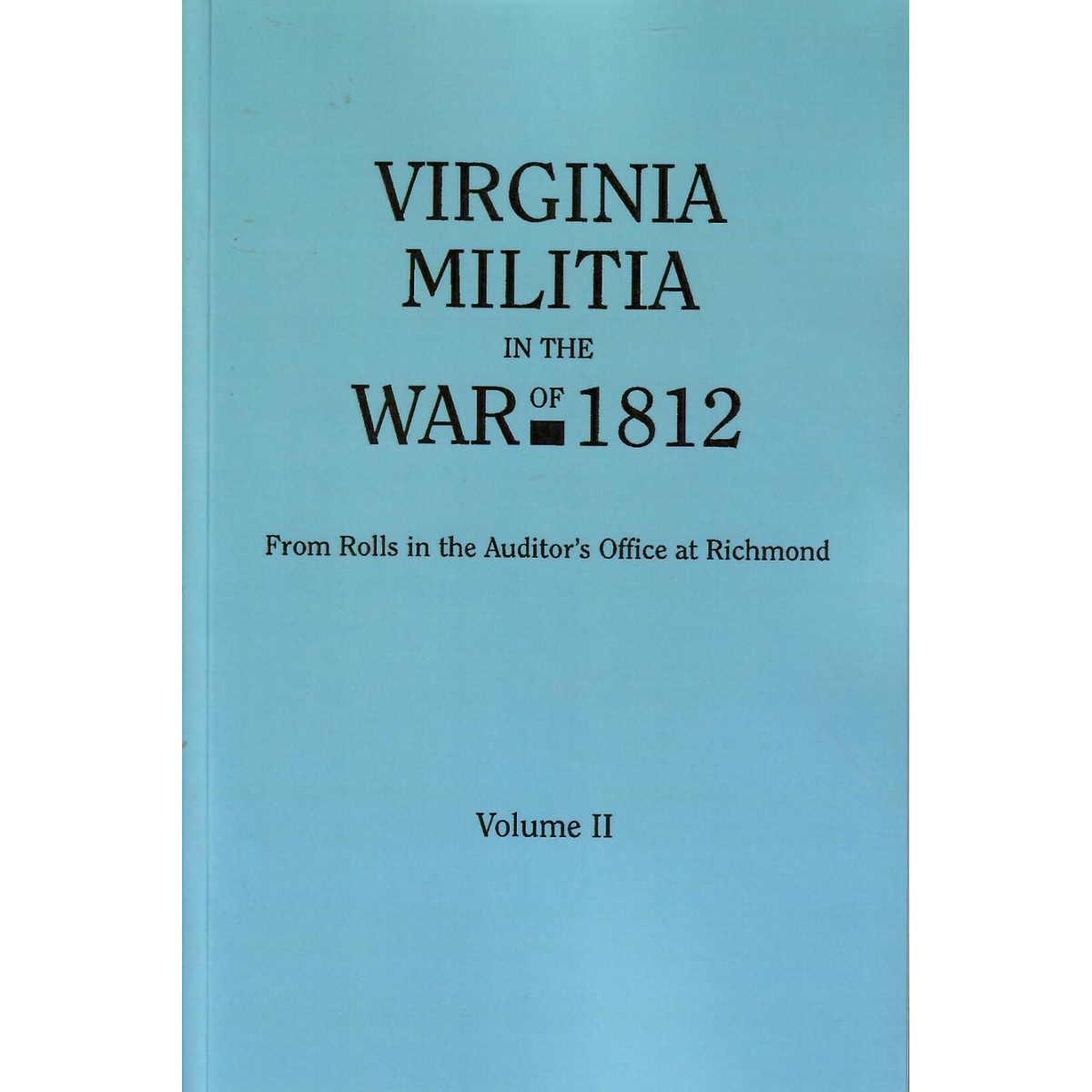 Virginia Militia in the War of 1812, volume 2