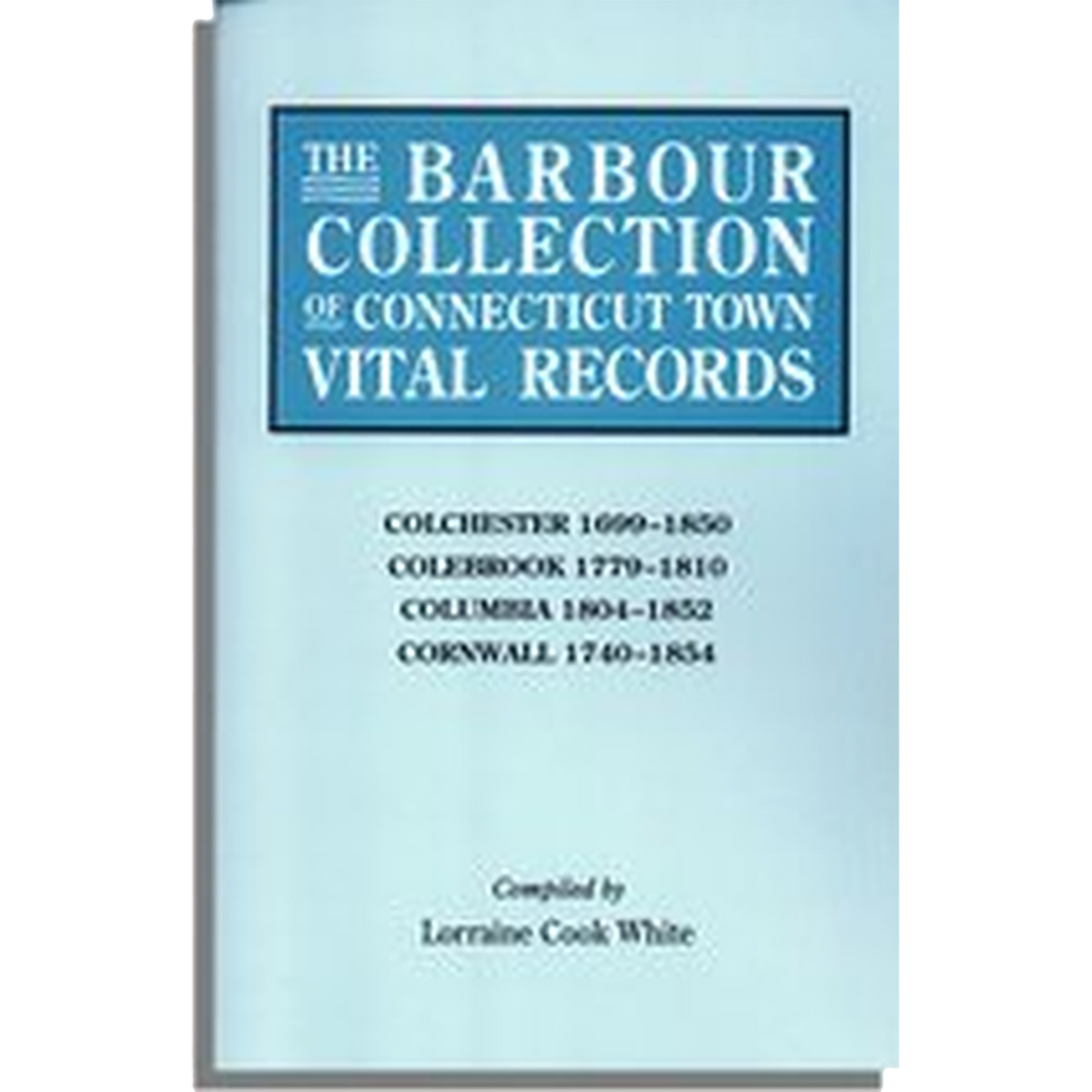 The Barbour Collection of Connecticut Town Vital Records Volume 7