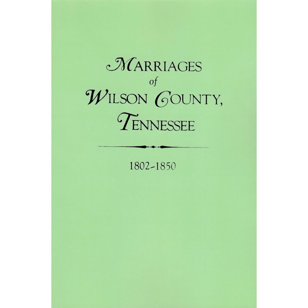 Marriages of Wilson County, Tennessee 1802-1850