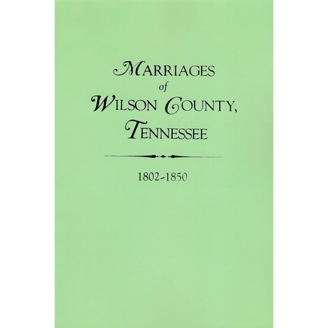 Marriages of Wilson County, Tennessee 1802-1850