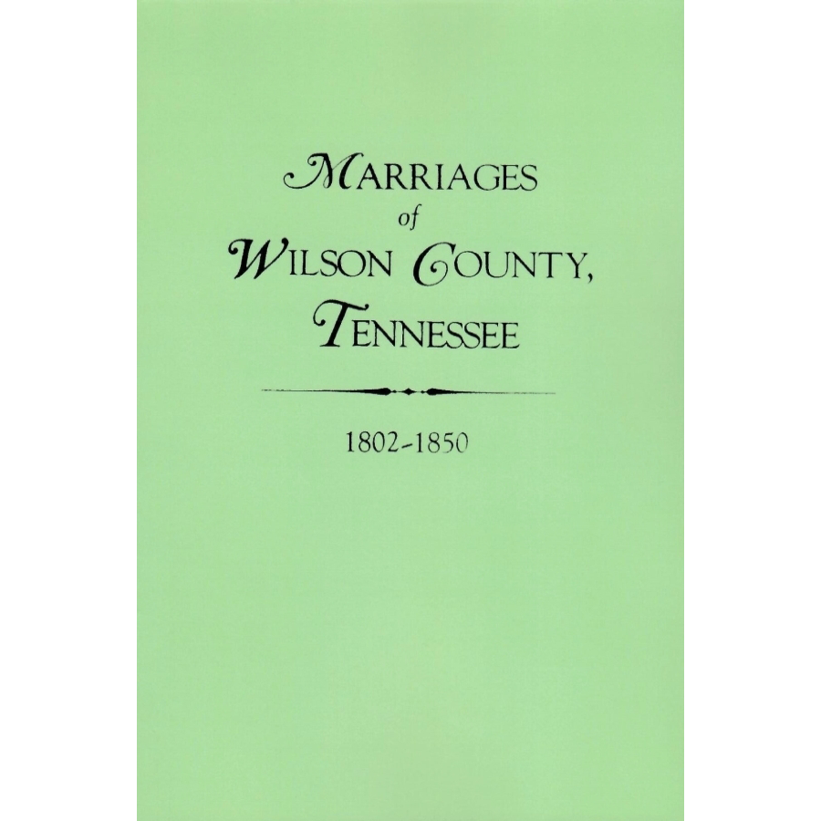 Marriages of Wilson County, Tennessee 1802-1850