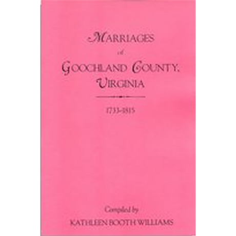 Marriages of Goochland County, Virginia, 1733-1815