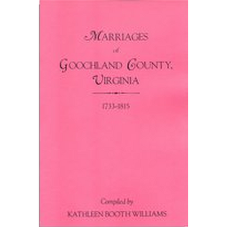 Marriages of Goochland County, Virginia, 1733-1815