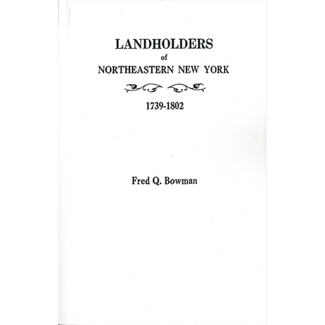 Landholders of Northeastern New York, 1739-1802