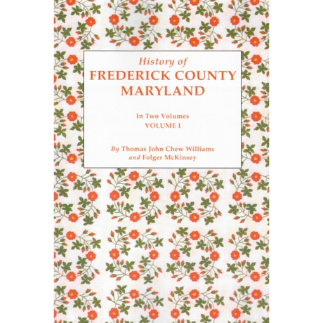History of Frederick County, Maryland Volume I and 2