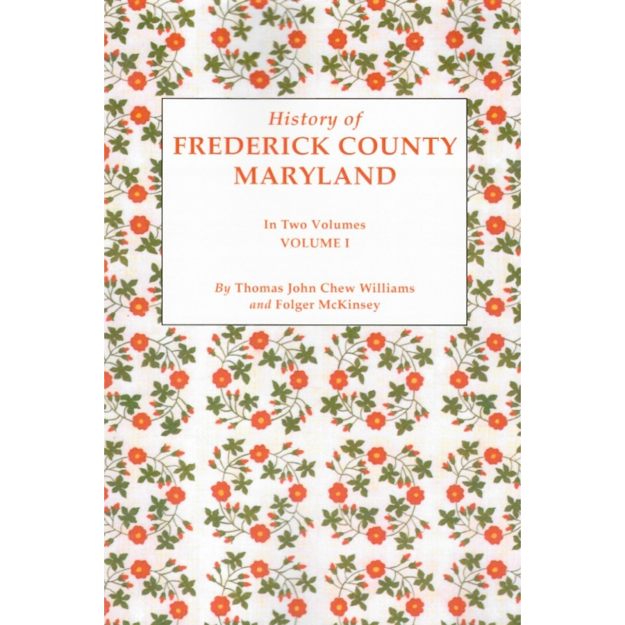 History of Frederick County, Maryland Volume I and 2