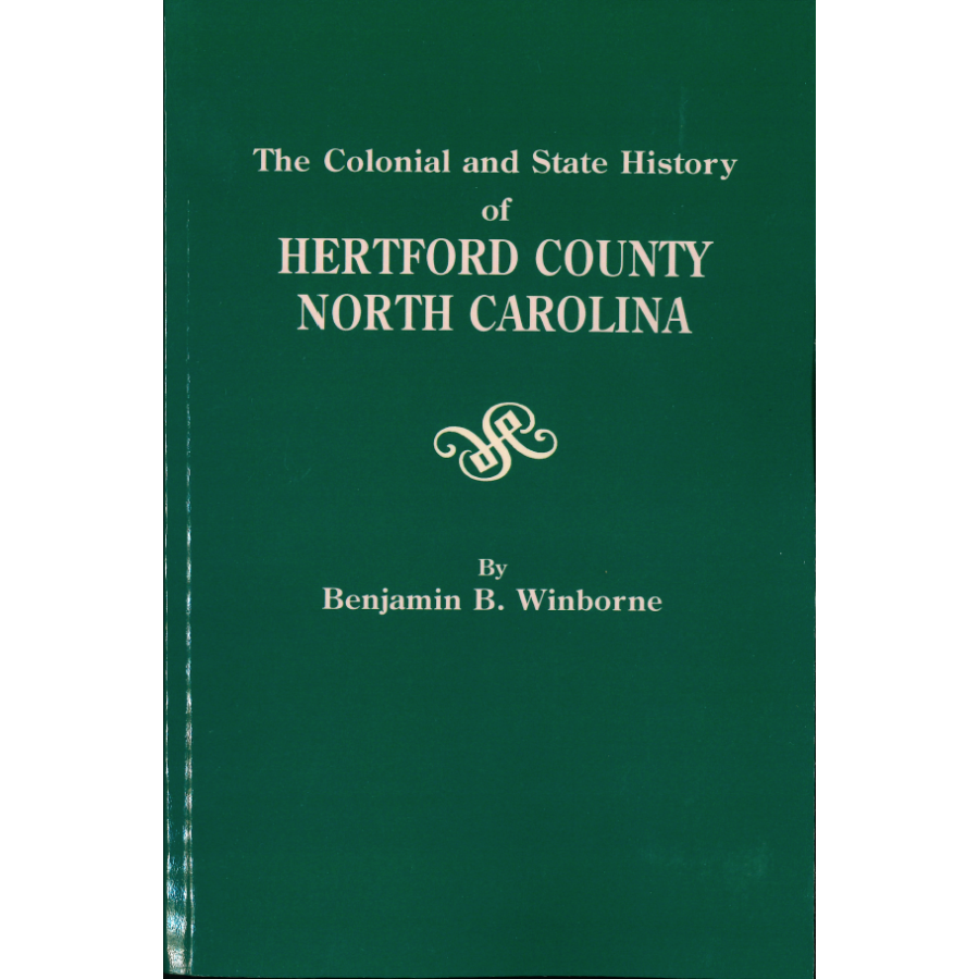 The Colonial and State History of Hertford County, North Carolina