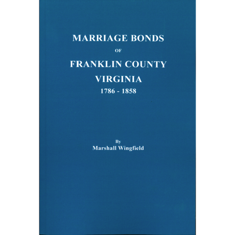 Marriage Bonds of Franklin County, Virginia 1786-1858