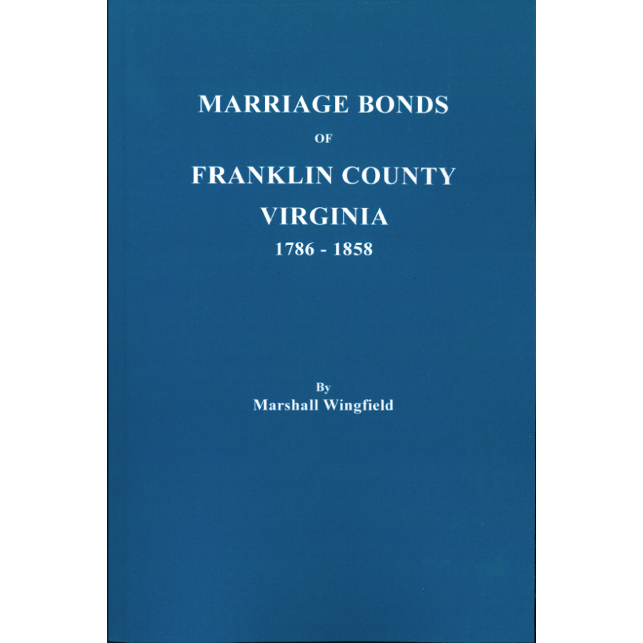 Marriage Bonds of Franklin County, Virginia 1786-1858