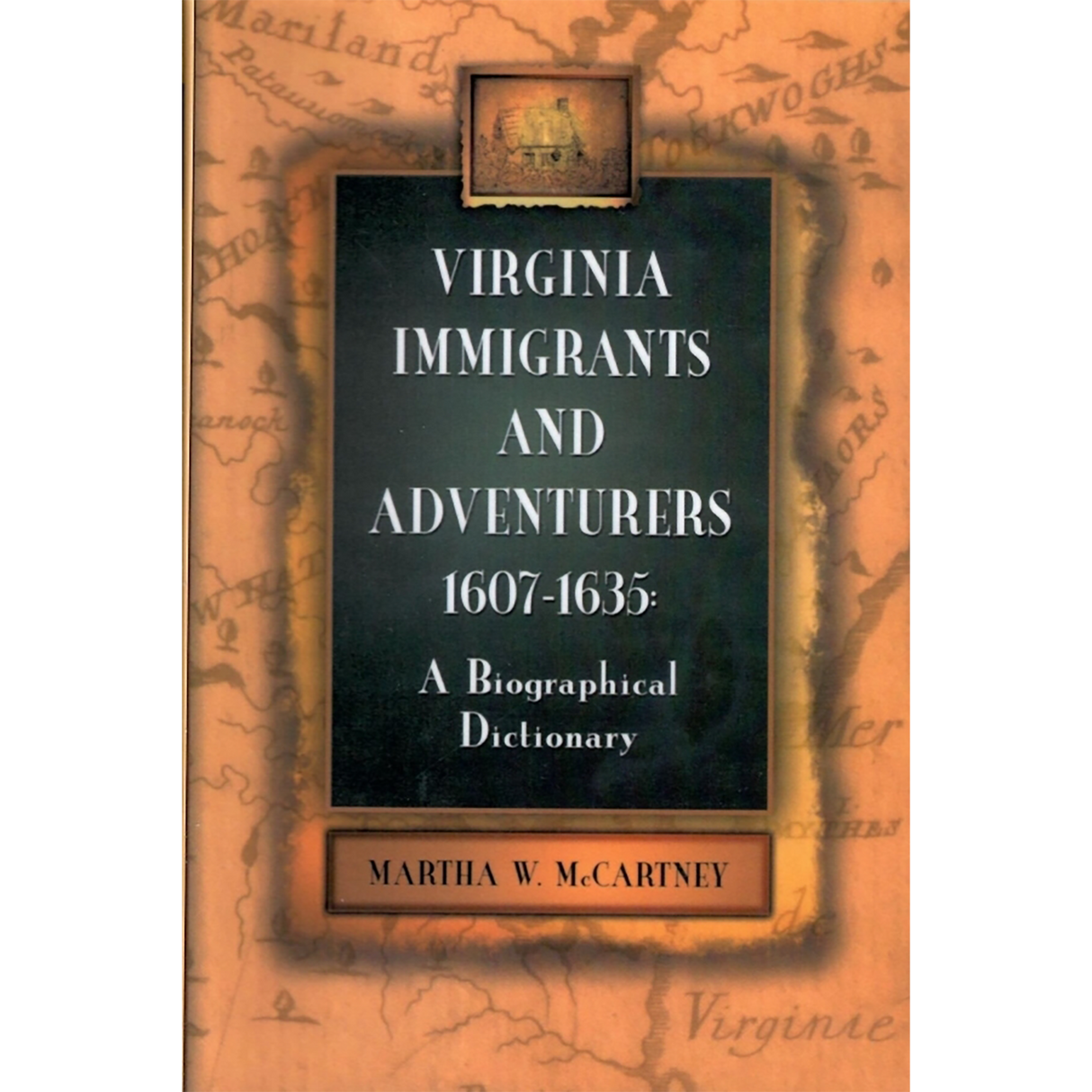 Virginia Immigrants and Adventurers, 1607-1635: A Biographical Dictionary [cloth]