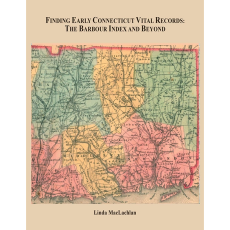Finding Early Connecticut Vital Records: The Barbour Index and Beyond