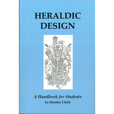 Heraldic Design: A Handbook for Students