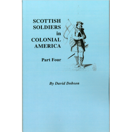 Scottish Soldiers in Colonial America, Part 4