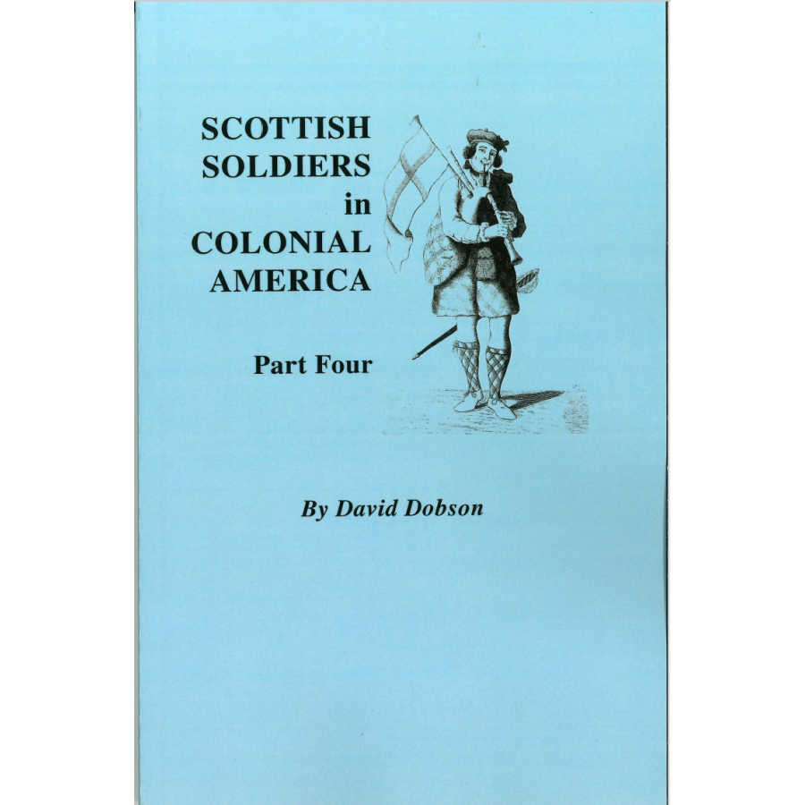 Scottish Soldiers in Colonial America, Part 4