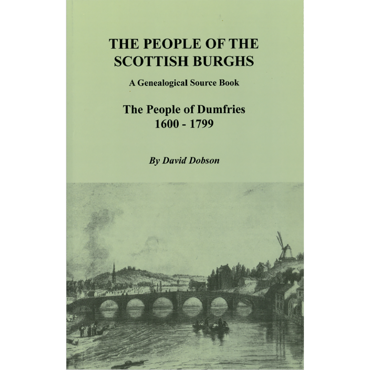 The People of the Scottish Burghs, A Genealogical Source Book: The People of Dumfries, 1600-1799