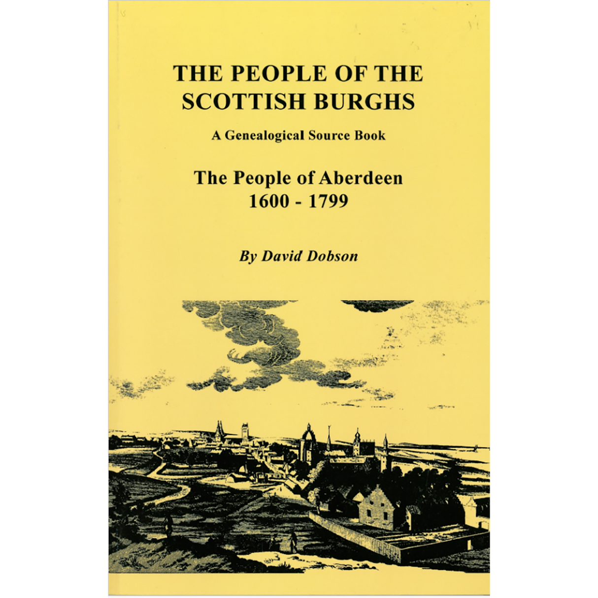 The People of the Scottish Burghs, A Genealogical Source Book: The People of Aberdeen, 1600-1799