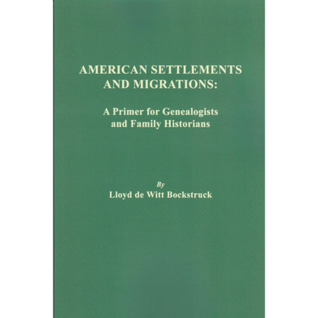 American Settlements and Migrations: A Primer for Genealogists and Family Historians