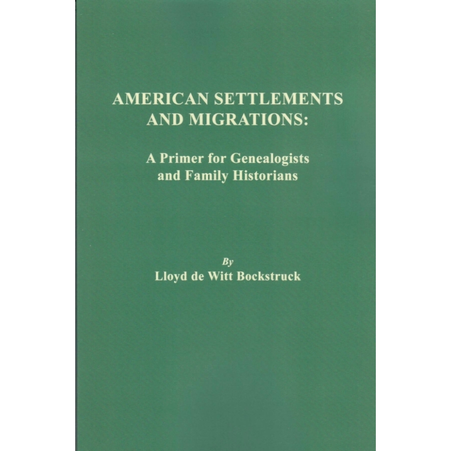 American Settlements and Migrations: A Primer for Genealogists and Family Historians