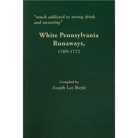 "Much addicted to strong drink and swearing": White Pennsylvania Runaways, 1769-1772
