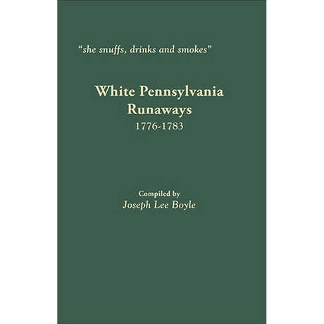 "she snuffs, drinks and smokes": White Pennsylvania Runaways, 1776-1783