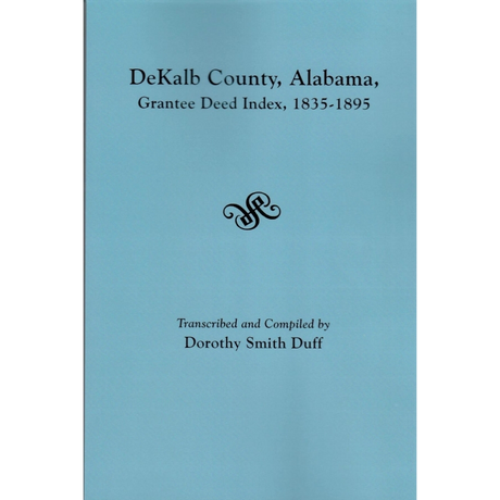 DeKalb County, Alabama, Grantee Deed Index 1835-1896
