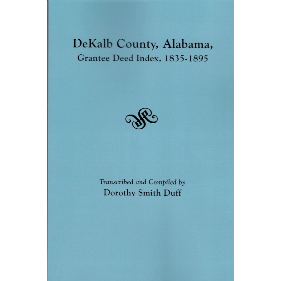 DeKalb County, Alabama, Grantee Deed Index 1835-1896