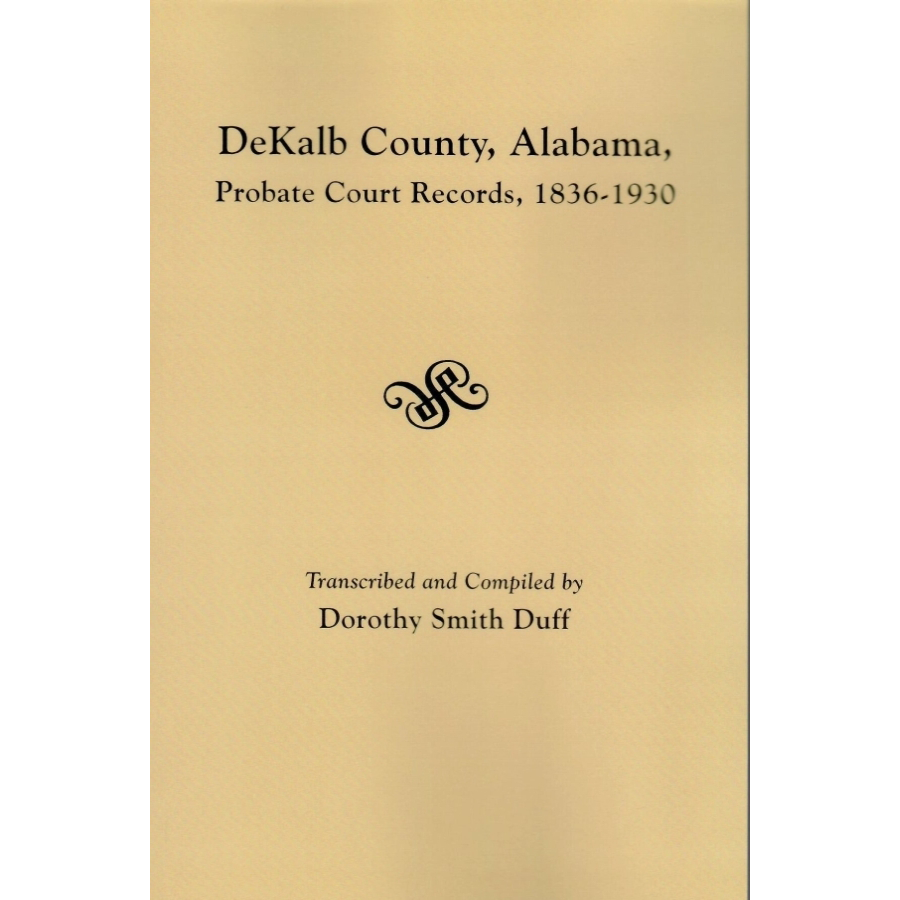 DeKalb County, Alabama Probate Court Records 1836-1930
