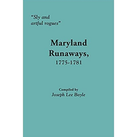 "Sly and Artful Rogues," Maryland Runaways, 1775-1781