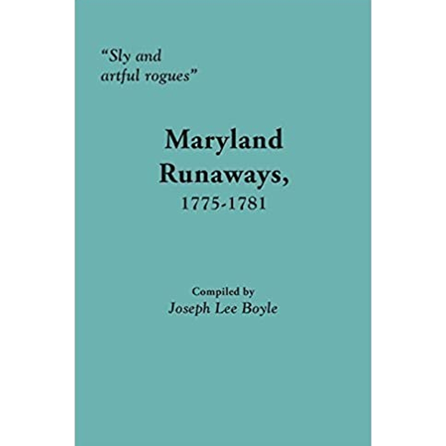 "Sly and Artful Rogues," Maryland Runaways, 1775-1781