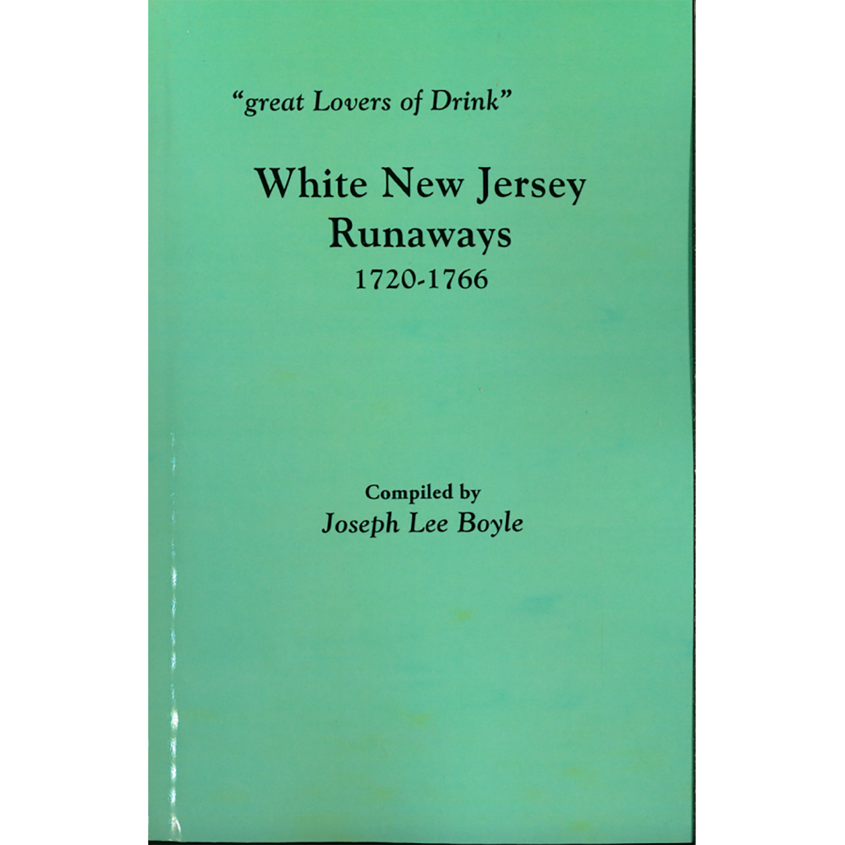 "great Lovers of Drink": White New Jersey Runaways, 1720-1766