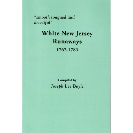 "smooth tongued and deceitful": White New Jersey Runaways, 1767-1783