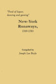 "Fond of liquor, dancing and gaming": New-York Runaways, 1769-1783