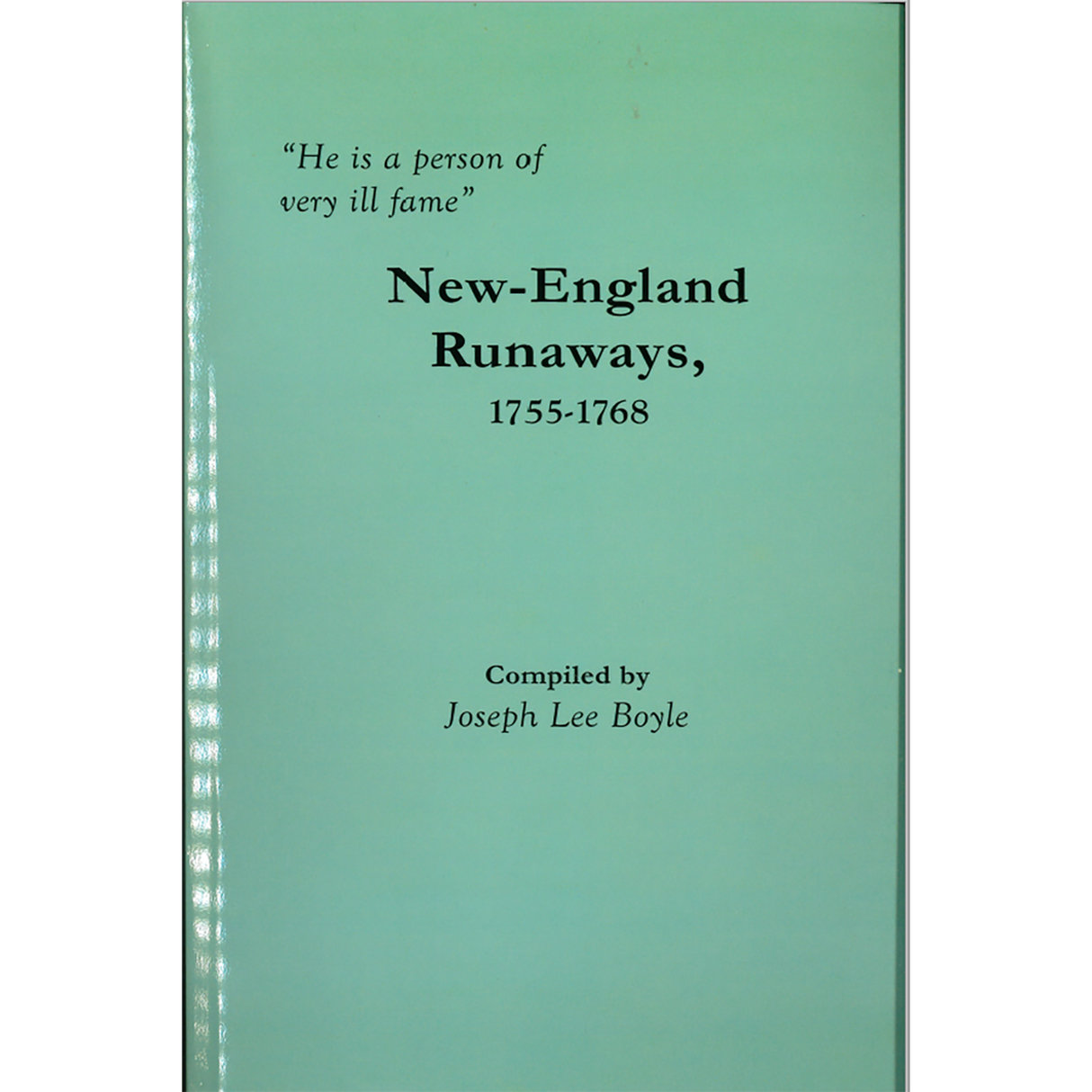 "He is a person of very ill fame": New-England Runaways, 1755-1768