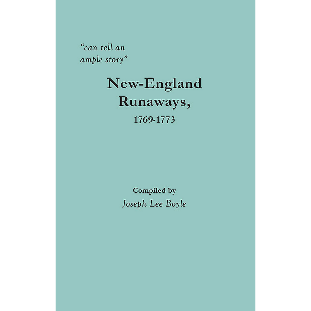 "can tell an ample story": New-England Runaways, 1769-1773