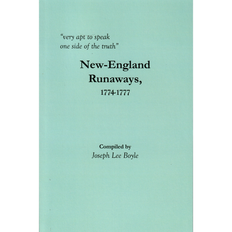 "very apt to speak one side of the truth": New-England Runaways, 1774-1777