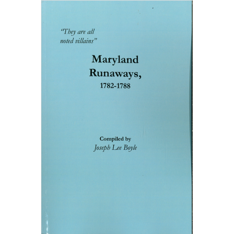 "They are all noted villains": Maryland Runaways, 1782-1788