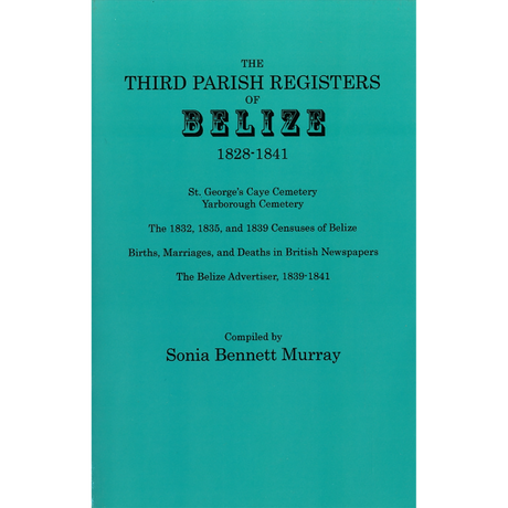 The Third Parish Registers of Belize, 1828-1841