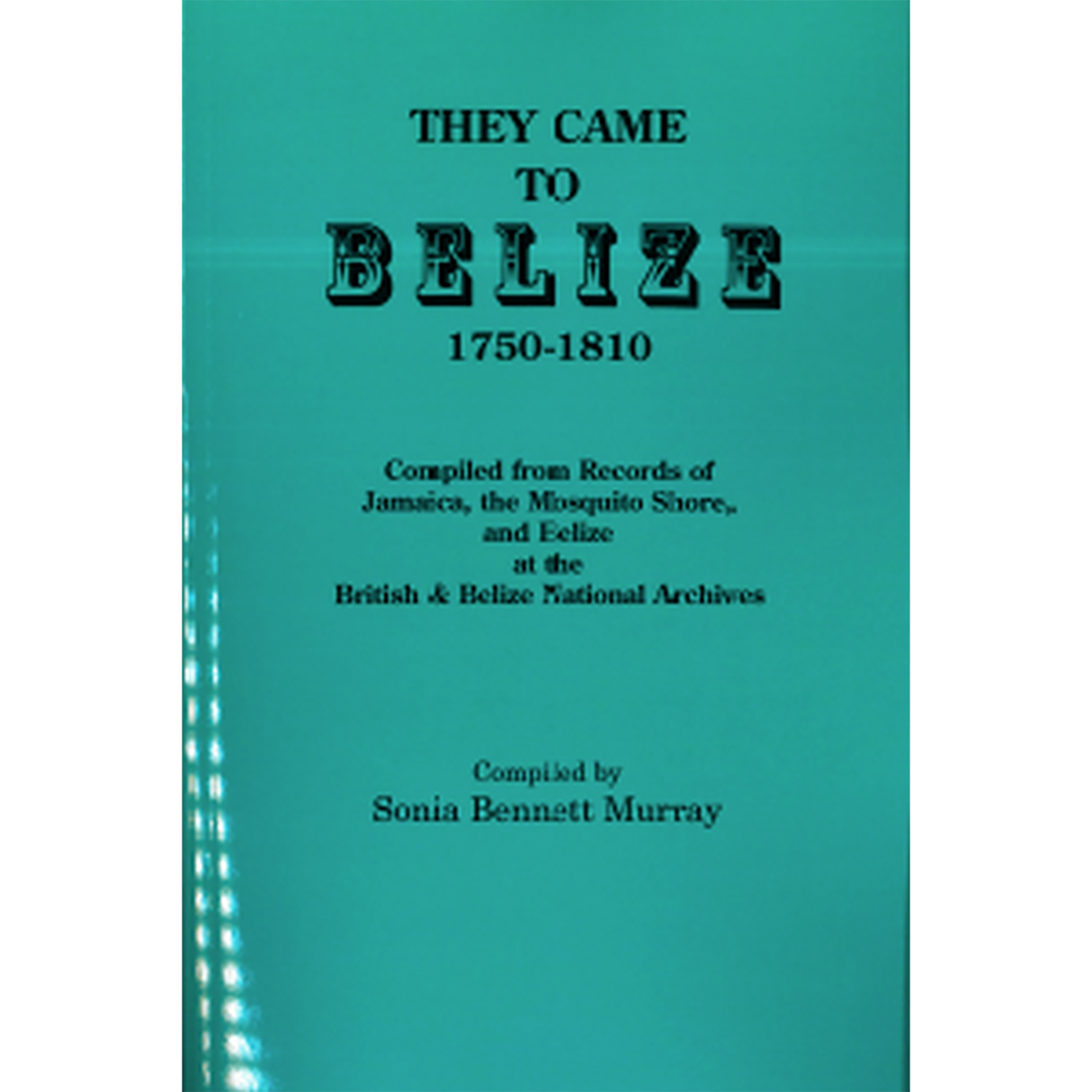 They Came to Belize, 1750-1810