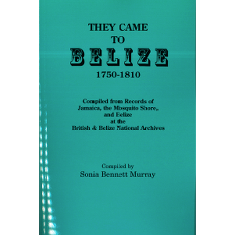 They Came to Belize, 1750-1810