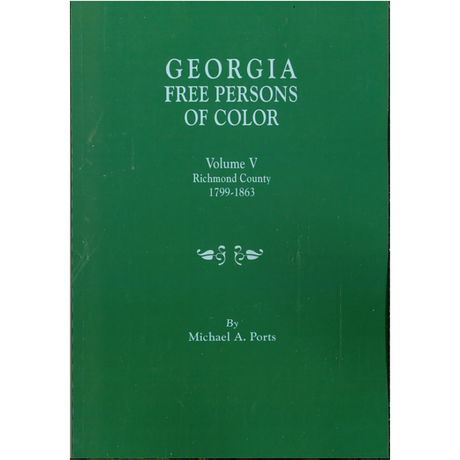 Georgia Free Persons of Color, Volume V: Richmond County, 1799-1863