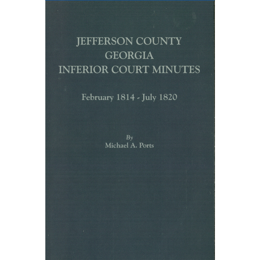 Jefferson County, Georgia Inferior Court Minutes [Volume V], February 1814-July 1820