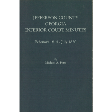 Jefferson County, Georgia Inferior Court Minutes [Volume V], February 1814-July 1820