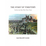 The Story of Yorktown Told by the Men Who Were There