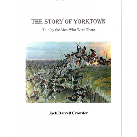 The Story of Yorktown Told by the Men Who Were There