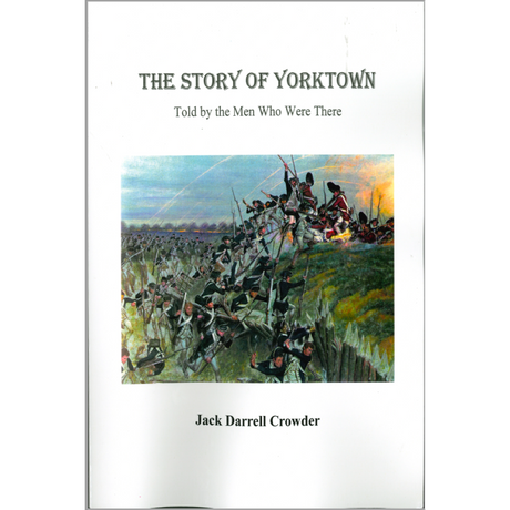 The Story of Yorktown Told by the Men Who Were There