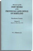 Abstracts of the Debt Books of the Provincial Land Office of Maryland: Dorchester County, Volume II