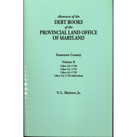 Abstracts of the Debt Books of the Provincial Land Office of Maryland, Somerset County, Volume II