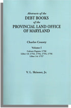 Abstracts of the Debt Books of the Provincial Land Office of Maryland: Charles County, Volume I